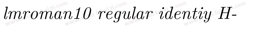 lmroman10 regular identiy H字体转换